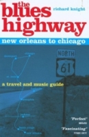 The Blues Highway: New Orleans to Chicago, 2nd: A Travel and Music Guide артикул 6625d.