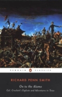 On to the Alamo: Colonel Crockett's Exploits and Adventures in Texas (Penguin Classics) артикул 6636d.